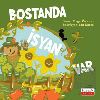 Bostanda İsyan Var