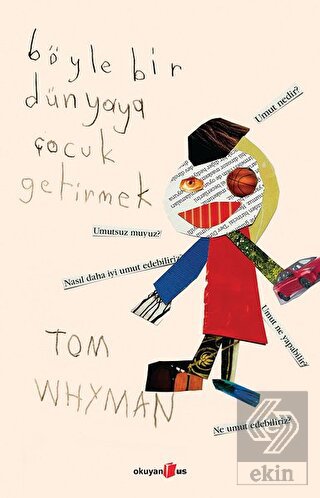 Böyle Bir Dünyaya Çocuk Getirmek