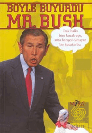 Böyle Buyurdu Mr.Bush