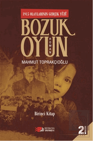 Bozuk Oyun - 1915 Olaylarının Gerçek Yüzü 1