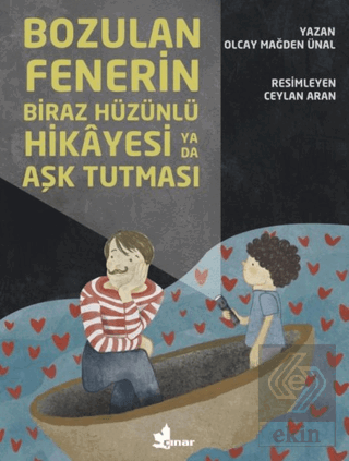 Bozulan Fenerin Biraz Hüzünlü Hikayesi ya da Aşk T