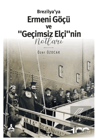 Brezilya'ya Ermeni Göçü ve "Geçimsiz Elçi"nin Notl