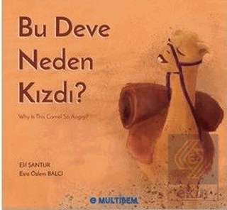 Bu Deve Neden Kızdı? Why is the Camel So Angry?