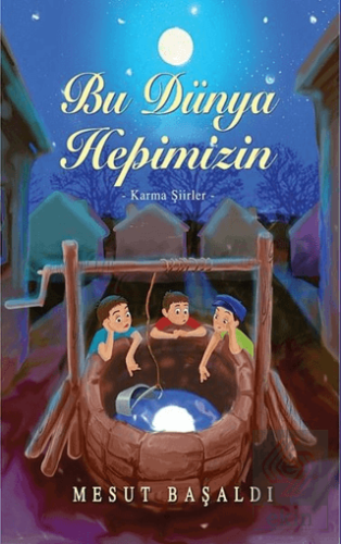 Bu Dünya Hepimizin - Karma Şiirler