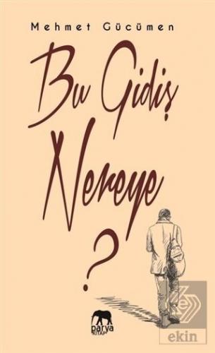Bu Gidiş Nereye?