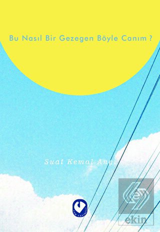 Bu Nasıl Bir Gezegen Böyle Canım?