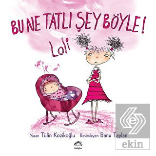 Bu Ne Tatlı Şey Böyle! Loli