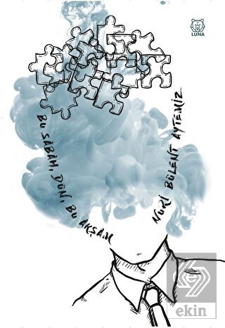 Bu Sabah, Dün, Bu Akşam