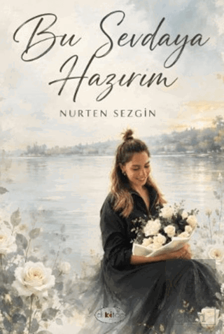 Bu Sevdaya Hazırım Nurten Sezgin Dilkitap Yayınları Satın Al - ekinkit