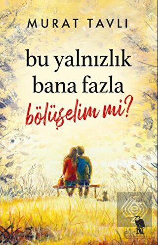 Bu Yalnızlık Bana Fazla Bölüşelim mi?