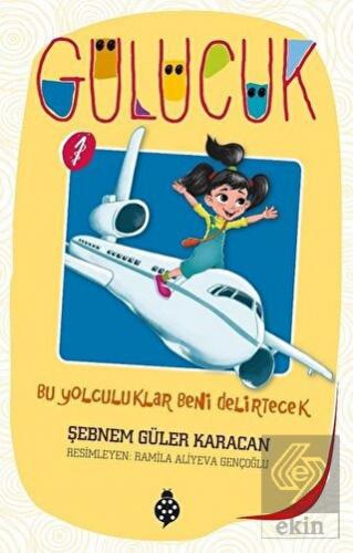 Bu Yolculuklar Beni Delirtecek / Gülücük 1