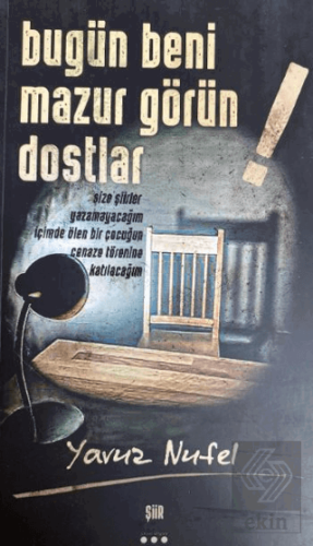 Bugün Beni Mazur Görün Dostlar !