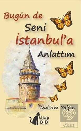 Bugün De Seni İstanbul'a Anlattım