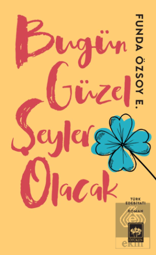 Bugün Güzel Şeyler Olacak