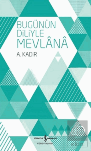 Bugünün Diliyle Mevlana