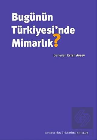 Bugünün Türkiyesi\'nde Mimarlık?