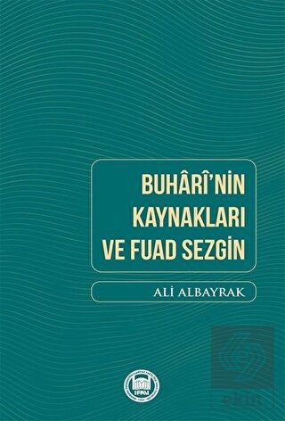 Buhari\'nin Kaynakları ve Fuad Sezgin