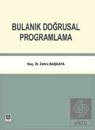 Bulanık Doğrusal Programlama Zehra Başkaya