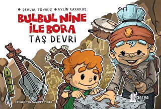 Bulbul Nine İle Bora- Taş Devri