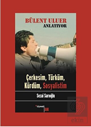Bülent Uluer Anlatıyor - Çerkesim Türküm Kürdüm So