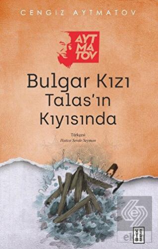 Bulgar Kızı - Talas'ın Kıyısında