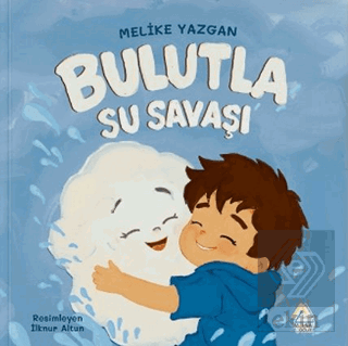 Bulutla Su Savaşı Melike Yazgan Mahlas Çocuk Yayınları Satın Al - ekin