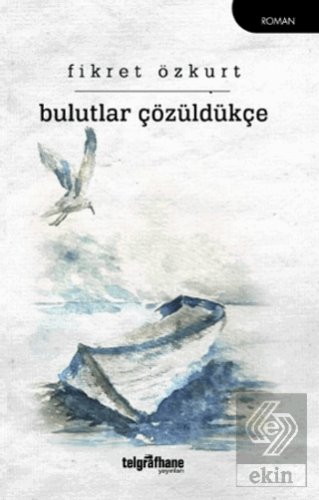 Bulutlar Çözüldükçe Fikret Özkurt Telgrafhane Yayınları Satın Al - eki