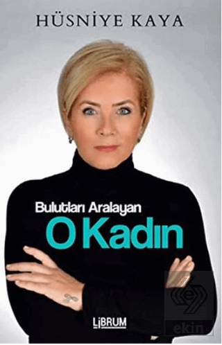 Bulutları Aralayan O Kadın