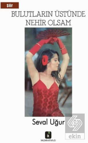 Bulutların Üstünde Nehir Olsam