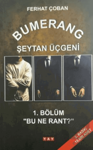 Bumerang Şeytan Üçgeni 1. Bölüm: Bu Ne Rant?