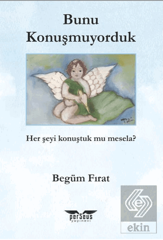 Bunu Konuşmuyorduk