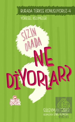 Burada Türkçe Konuşuyoruz 4: Sizin Orda Ne Diyorla