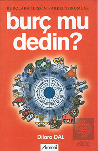 Burç mu Dedin?