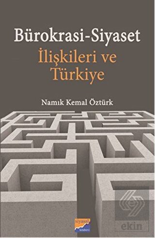 Bürokrasi-Siyaset İlişkileri ve Türkiye