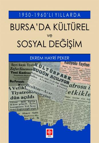 Bursada Kültürel ve Sosyal Değişim 1950-1960'lı Yıllarda Ekrem Hayri Peker