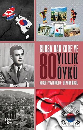 Bursa\'dan Kore\'ye 80 Yıllık Öykü
