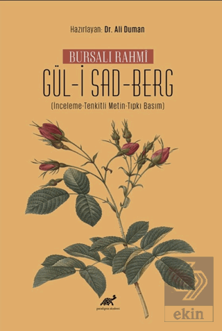 Bursalı Rahmi Gül-i Sad-Berg (İnceleme-Tenkitli Me