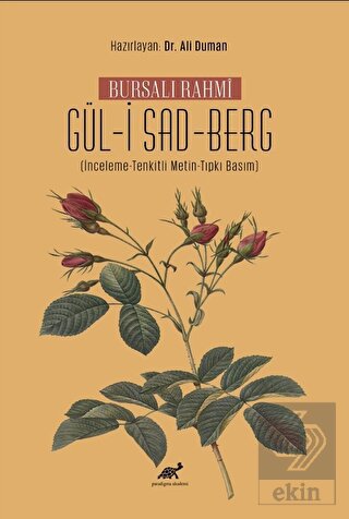 Bursalı Rahmi Gül-i Sad-Berg (İnceleme-Tenkitli Me
