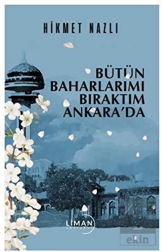 Bütün Baharlarımı Bıraktım Ankara'da