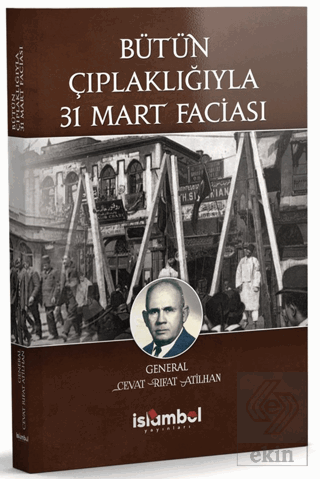 Bütün Çıplaklığıyla 31 Mart Faciası
