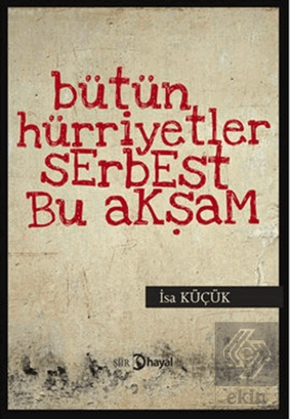 Bütün Hüriyetler Serbest Bu Akşam
