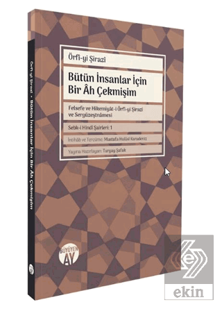 Bütün İnsanlar İçin Bir Âh Çekmişim Örfiyi Şirazi Büyüyen Ay Yayınları