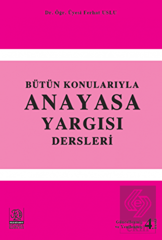 Bütün Konularıyla Anayasa Yargısı Dersleri