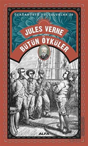 Bütün Öyküler - Olağanüstü Yolculuklar 20