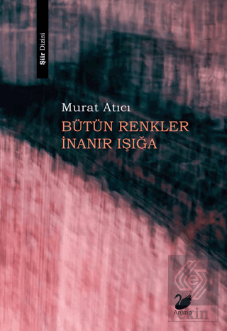 Bütün Renkler İnanır Işığa