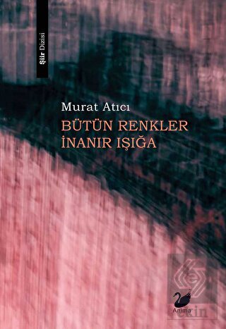 Bütün Renkler İnanır Işığa