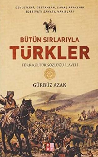 Bütün Sırlarıyla Türkler