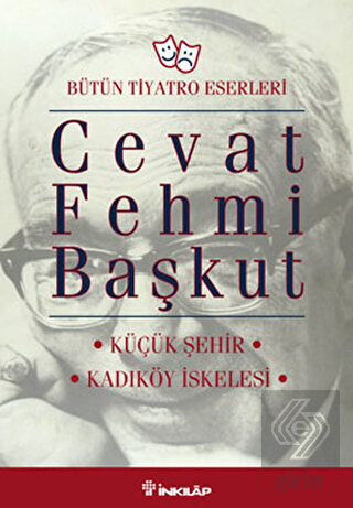 Bütün Tiyatro Eserleri Küçük Şehir / Kadıköy İskel