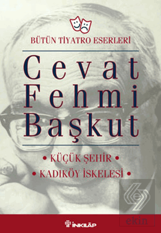 Bütün Tiyatro Eserleri Küçük Şehir / Kadıköy İskel