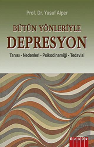 Bütün Yönleriyle Depresyon